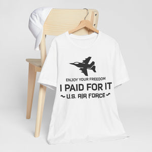 8USAR   I Paid For It US Air Force t shirt
