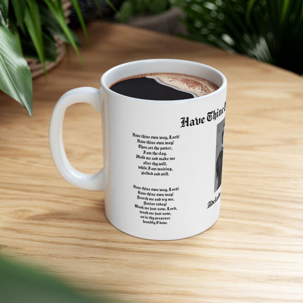18H  Have Thine Own Way Lord  Mug