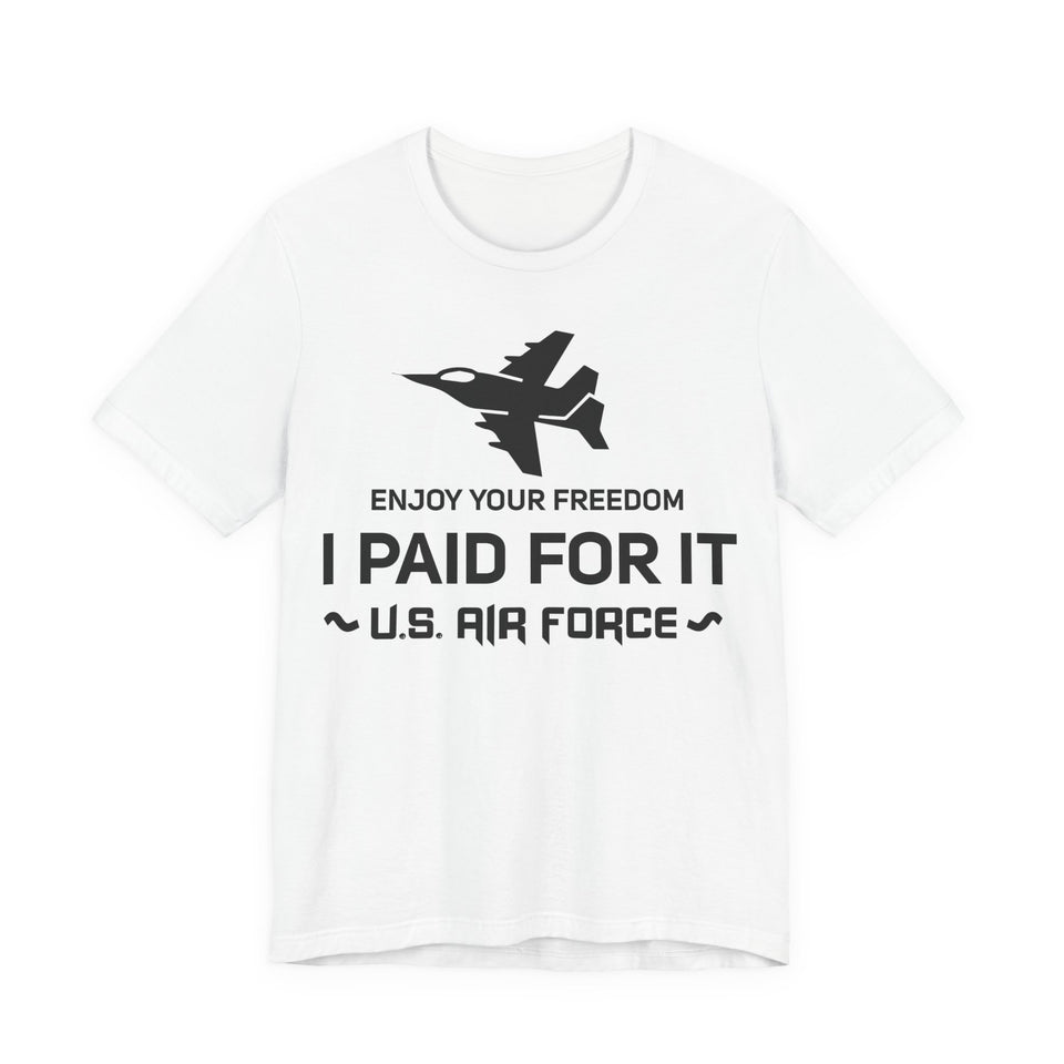 8USAR   I Paid For It US Air Force t shirt