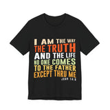 25CTS  Unisex Christian t shirt I am the Way