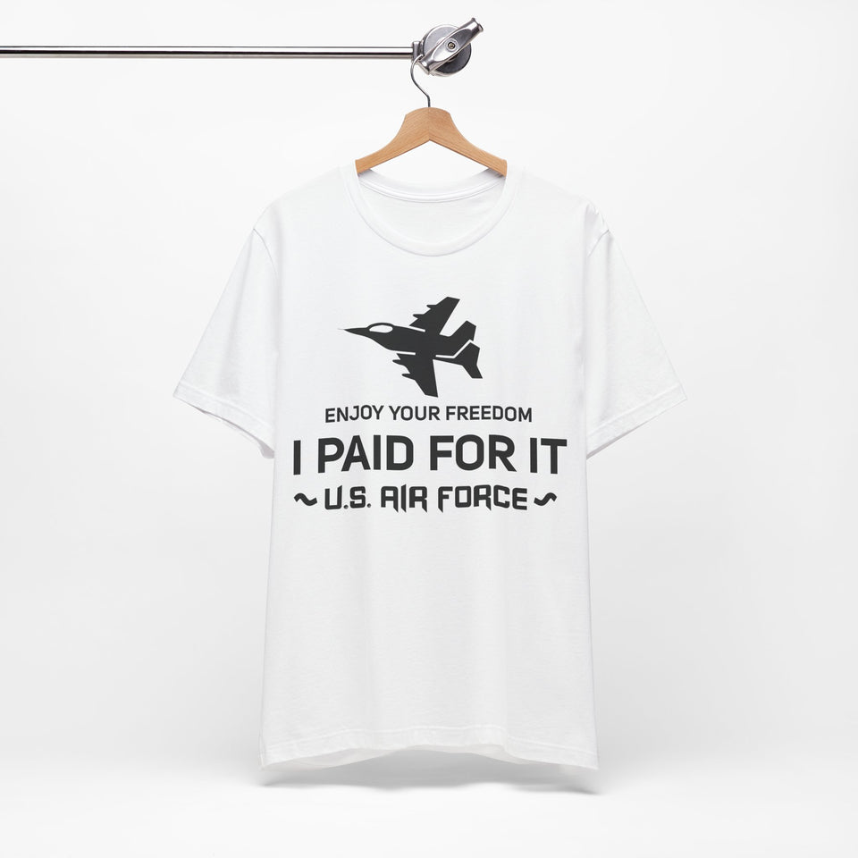 8USAR   I Paid For It US Air Force t shirt