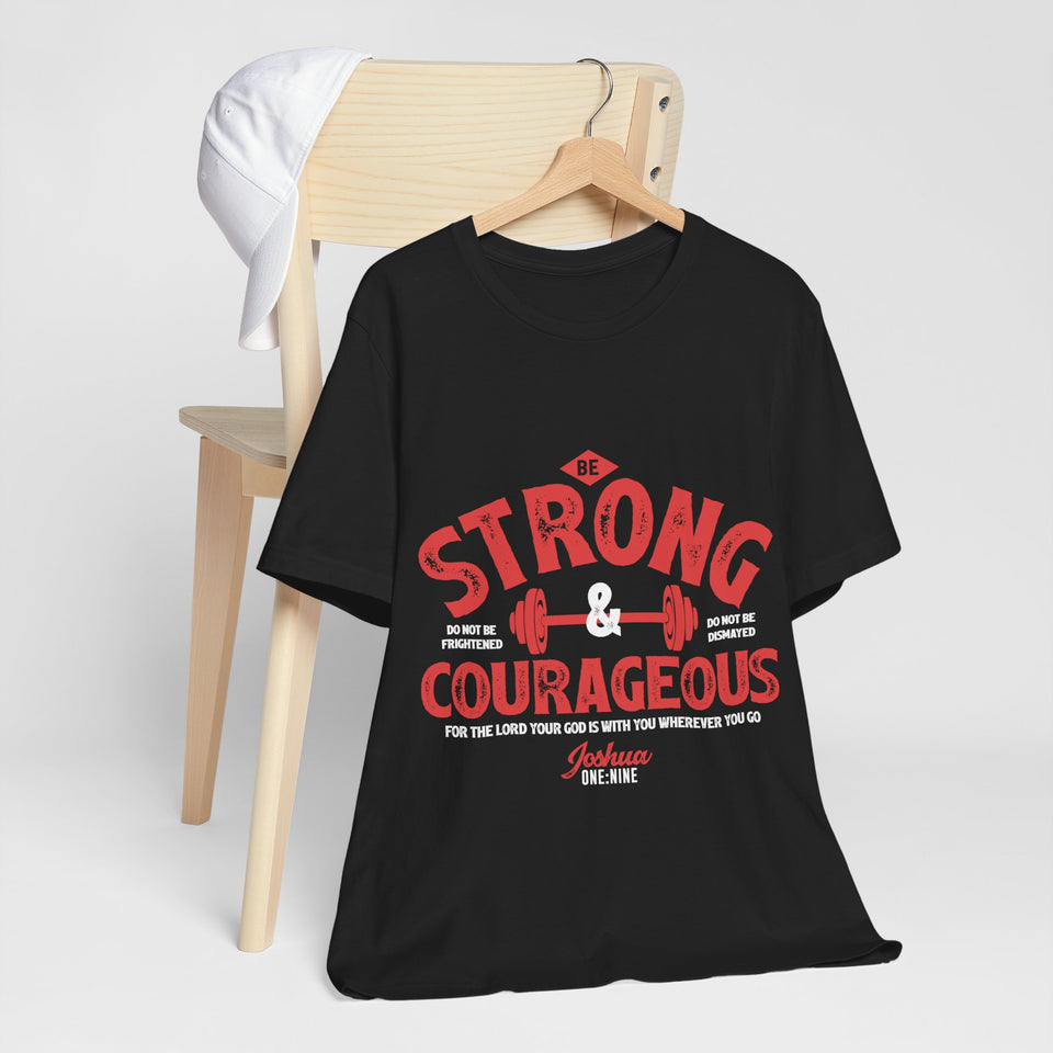 22CTS   Unisex Christian t shirt Strong and Courageous