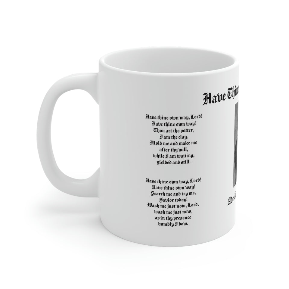 18H  Have Thine Own Way Lord  Mug