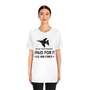 10USAR   I Paid For It US Air Force t shirt