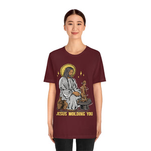 3BSTS  Jesus is Molding You Bible Story Shirt